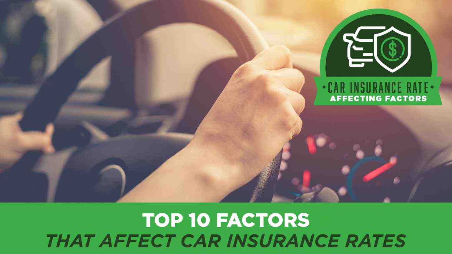 Top 10 Factors That Affect Your Car Insurance Rate